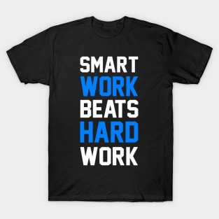 Smart Work Beats Hard work (blue) T-Shirt